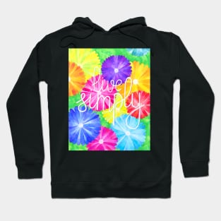 Watercolor motivational art - flowers and quote Live simply Hoodie